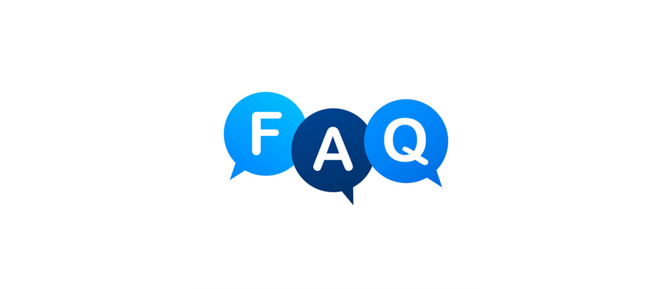 FREQUENTLY ASKED QUESTIONS